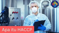 Mengenal HACCP: Pengertian, Tujuan, Manfaat dan Prinsip 